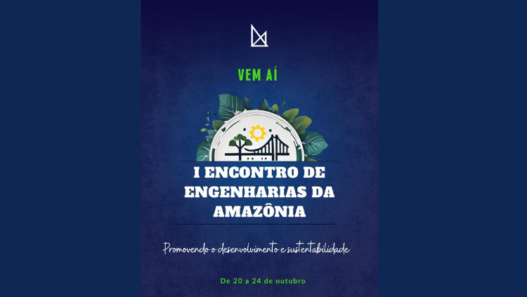 🌱 Vem aí o I Encontro de Engenharias da Amazônia! 🌍